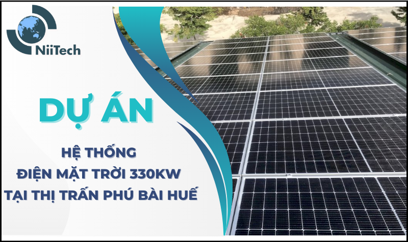 THI CÔNG LẮP ĐẶT HỆ THÔNG ĐIỆN MẶT TRỜI 330KW TẠI THỊ TRẤN PHÚ BÀI HUẾ