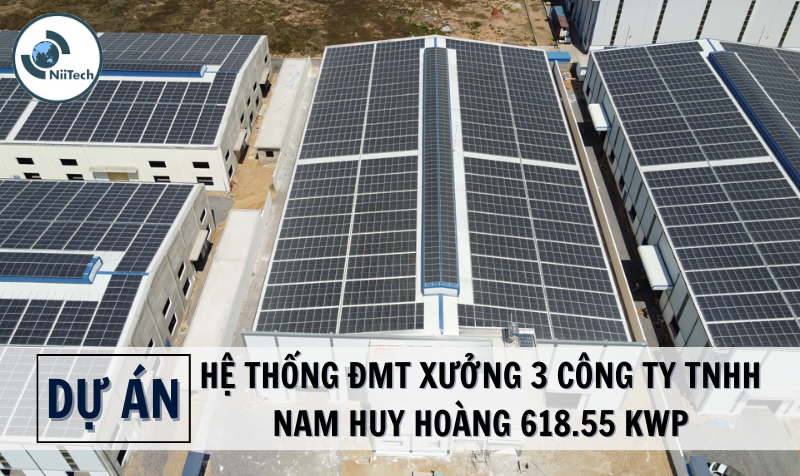 HỆ THỐNG ĐMT XƯỞNG 3 CÔNG TY TNHH NAM HUY HOÀNG 618.55 Kwp