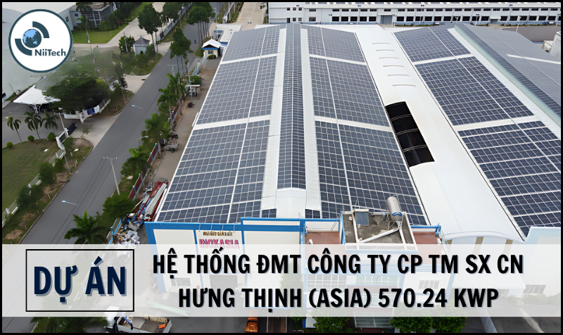 HỆ THỐNG ĐMT CÔNG TY CP TM SX CN HƯNG THỊNH (ASIA) 570.24 Kwp