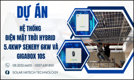 Niitech Technology - Với Hệ Thống Điện Mặt Trời Hybrid 5.4kWp Senery 6kw, gigabox 10s