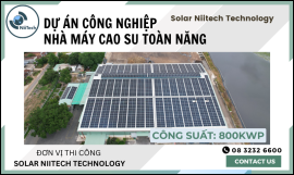 NIITECH TỔNG THẦU - DỰ ÁN NHÀ MÁY CAO SU TOÀN NĂNG - CÔNG SUẤT:800KWP