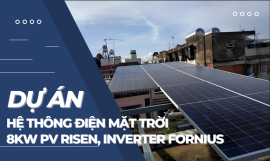 HỆ THÔNG ĐIỆN MẶT TRỜI  8KW PV RISEN, INVERTER FORNIUS 